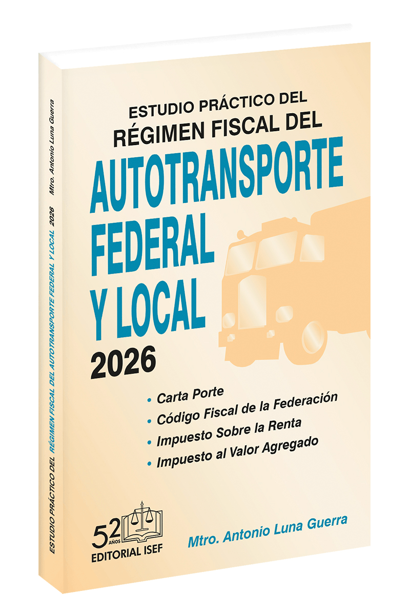 Estudio Práctico del Régimen Fiscal del Autotransporte 2026 | Ediciones Fiscales ISEF