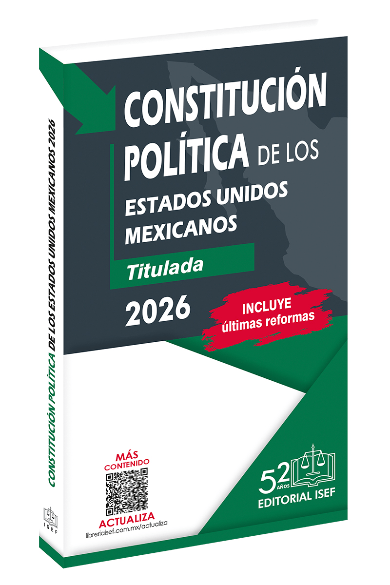 Constitución Política de los Estados Unidos Mexicanos 2026 | Ediciones Fiscales ISEF