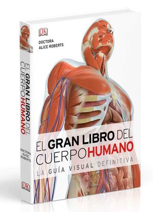 El Gran Libro Del Cuerpo Humano. La Guía Definitiva