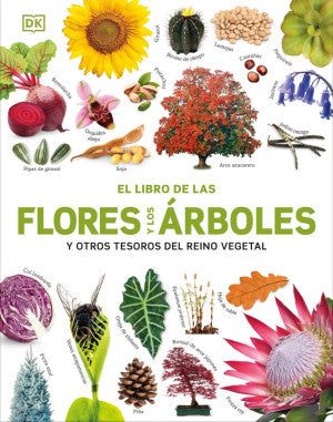El Libro De Las Flores Y Los árboles. Y Otros Tesoros Del Reino Vegetal