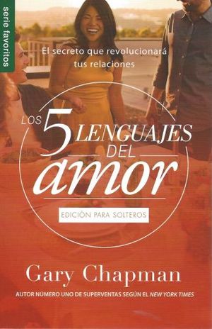 Los 5 lenguajes del amor. Edición para solteros