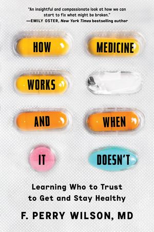 How Medicine Works and When I