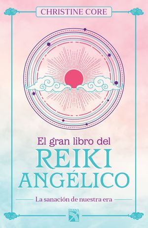 El gran libro del reiki angélico