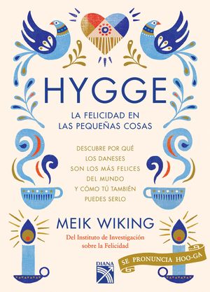 Hygge. La felicidad en las pequeñas cosas