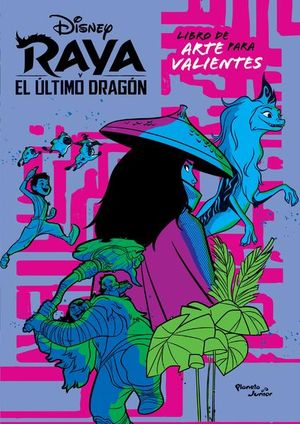 Raya y el último dragón. Libro de arte para valien