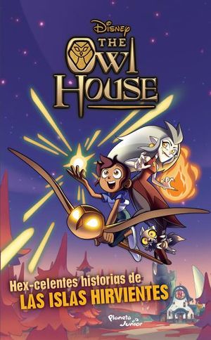 The Owl House. Hex-celentes historias de las Islas
