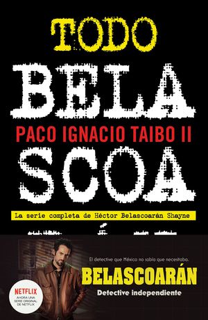 Todo Belascoarán. La serie completa de Héctor Belascoarán Shayne