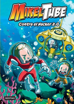 Contra el hacker 2.0 / MikelTube / vol. 4