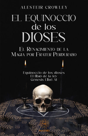 El equinoccio de los dioses. El renacimiento de la magia por Frater Perdubaro