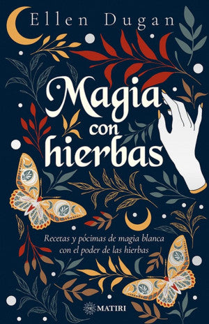 Magia con hierbas. Recetas y pócimas de magia blanca con el poder de las hierbas