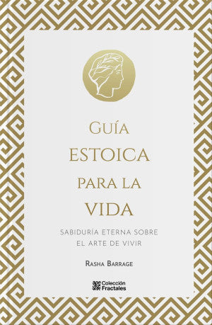 Guía estoica para la vida. Sabiduría eterna sobre el arte de vivir / Pd.