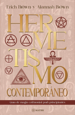 Hermetismo contemporáneo. Guía de magia ceremonial para principiantes