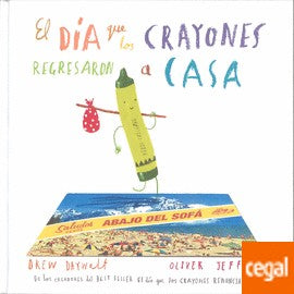 Fondo De Cultura Económica El Día Que Los Crayones Regresaron A Casa Jeffers, Oliver; Oliver Jeffers and Susana Figueroa
