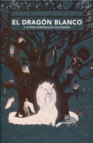 Dragón blanco y otros personajes olvidados / Pd.