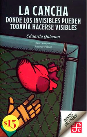 La cancha. Donde los invisibles pueden todavía hacerse visibles