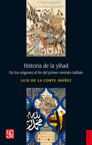 Historia De La Yihad. De Los Orígenes Al Fin Del Primer Emirato Talibán
