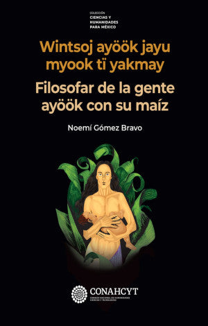 Filosofar de la gente ayöök con su maíz / Wintsoj ayöök jayu myook ti yakmay