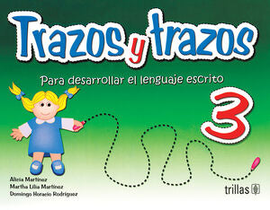 TRAZOS Y TRAZOS 3 | MARTINEZ SANCHEZ, ALICIA GUADALUPE; MARTINEZ SANCHEZ, MARTHA LILIA; RODRIGUEZ ARVIZU, DOMINGO HORACI | Trillas