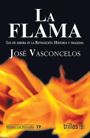 LA FLAMA | VASCONCELOS CALDERON, JOSE | Trillas