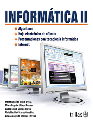 INFORMATICA 2 | MEJIA OLVERA, MARCELO CARLOS; ALBIZURI ROMERO, MIREN BEGOÑA; GALINDO FLORES, CARLOS EMILIO; CACERES | Trillas