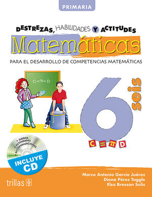 DESTREZAS, HABILIDADES Y ACTITUDES MATEMATICAS 6 | GARCIA JUAREZ, MARCO ANTONIO; PEREZ TAGGLE, DIANA; BRESSAN SOLIS, ELSA | Trillas
