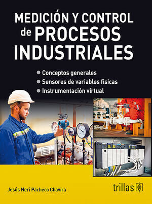 MEDICION Y CONTROL DE PROCESOS INDUSTRIALES | PACHECO CHAVIRA, JESUS NERI | Trillas