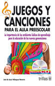 JUEGOS Y CANCIONES PARA EL AULA PREESCOLAR | VELASQUEZ NAVARRO, JOSE DE JESUS | Trillas