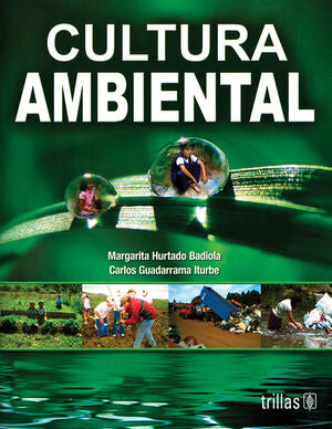 CULTURA AMBIENTAL | HURTADO BADIOLA, MARGARITA; GUADARRAMA ITURBE, CARLOS | Trillas