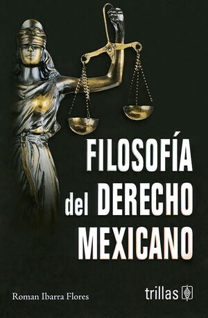 Filosofía del derecho mexicano | IBARRA FLORES, ROMAN | Trillas