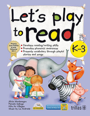 LET'S PLAY TO READ K-3 | MONTENEGRO, ALICIA; SABUGO, PAMELA; VILLEGAS, KIKU KO; ANDRADE PIZAÑA, LIZ | Trillas