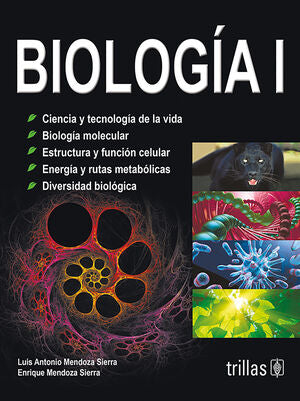 BIOLOGIA 1 | MENDOZA SIERRA, LUIS ANTONIO; MENDOZA SIERRA, ENRIQUE | Trillas