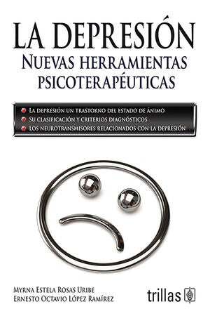 LA DEPRESION | ROSAS URIBE, MYRNA ESTELA; LOPEZ RAMIREZ, ERNESTO OCTAVIO | Trillas
