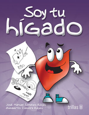 SOY TU HIGADO | SANCHEZ ROJAS, JOSE MANUEL; ZAMORA REYES, HUMBERTO | Trillas