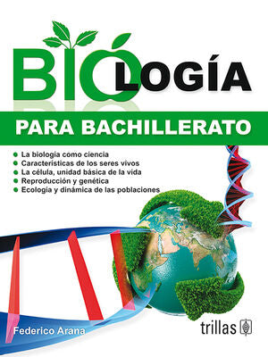 BIOLOGIA PARA BACHILLERATO | ARANA ARANA, FEDERICO | Trillas