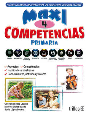 MAXICOMPETENCIAS 4, PRIMARIA | LOPEZ LOZANO, GEORGINA; LOPEZ LOZANO, MARCELA; LOPEZ LOZANO, SONIA | Trillas