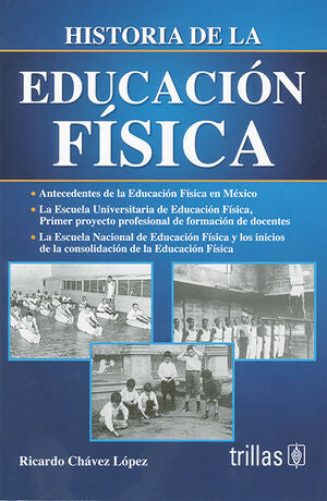 HISTORIA DE LA EDUCACION FISICA | CHAVEZ LOPEZ, RICARDO | Trillas