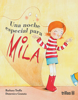 UNA NOCHE ESPECIAL PARA MILA | TRUFFA, BARBARA; GRANATA, DOMENICO | Trillas