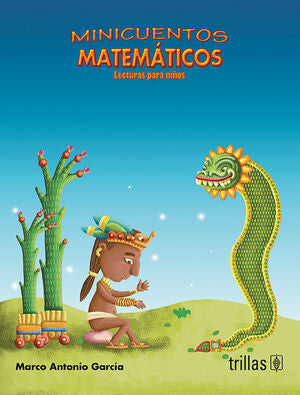 MINICUENTOS MATEMATICOS | GARCIA JUAREZ, MARCO ANTONIO | Trillas