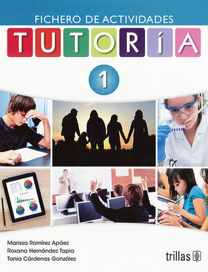 TUTORIA 1. FICHERO DE ACTIVIDADES | RAMIREZ APAEZ, MARISSA; HERNANDEZ TAPIA, ROXANA; CARDENAS GONZALEZ, TANIA | Trillas