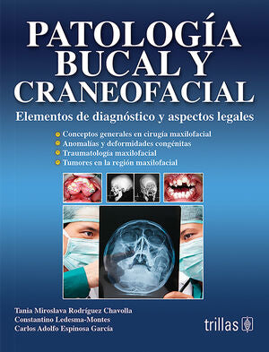 PATOLOGIA BUCAL Y CRANEOFACIAL | RODRIGUEZ CHAVOLLA, TANIA MIROSLAVA; LEDESMA-MONTES, CONSTANTINO; ESPINOSA GARCIA, CARLOS ADOLFO | Trillas