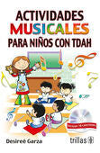 ACTIVIDADES MUSICALES PARA NIÑOS CON TDAH | GARZA TREVIÑO, SAYDA DESIREE | Trillas