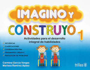 IMAGINO Y CONSTRUYO 1 | GARCIA VARGAS, CARMINA; RAMIREZ APAEZ, MARISSA | Trillas