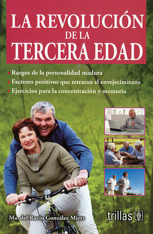 LA REVOLUCION DE LA TERCERA EDAD | GONZALEZ MIERS, MARIA DEL ROCIO | Trillas
