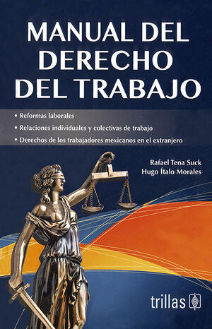 Manual del derecho del trabajo | TENA SUCK, RAFAEL; MORALES SALDAÑA, HUGO ITALO | Trillas