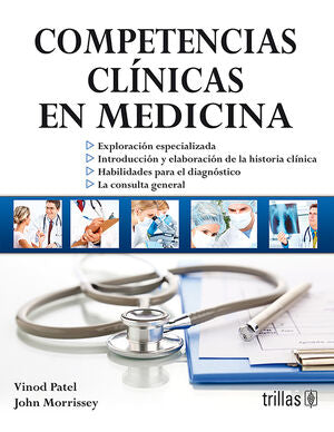 COMPETENCIAS CLINICAS EN MEDICINA | PATEL, VINOD; MORRISSEY, JHON | Trillas