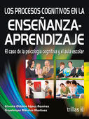 LOS PROCESOS COGNITIVOS EN LA ENSEÑANZA-APRENDIZAJE | LOPEZ RAMIREZ, ERNESTO OCTAVIO; MORALES MARTINEZ, GUADALUPE | Trillas