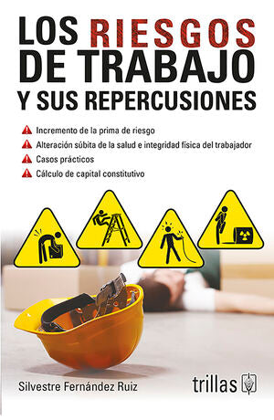 LOS RIESGOS DE TRABAJO Y SUS REPERCUSIONES | FERNANDEZ RUIZ, SILVESTRE | Trillas