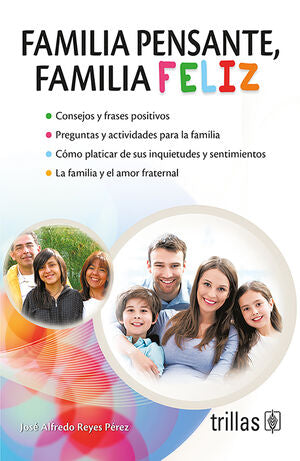 FAMILIA PENSANTE, FAMILIA FELIZ | REYES PEREZ, JOSE ALFREDO | Trillas