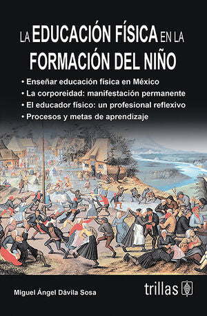 LA EDUCACION FISICA EN LA FORMACION DEL NIÑO | DAVILA SOSA, MIGUEL ANGEL | Trillas