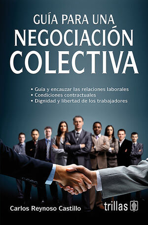 GUIA PARA UNA NEGOCIACION COLECTIVA | REYNOSO CASTILLO, CARLOS | Trillas